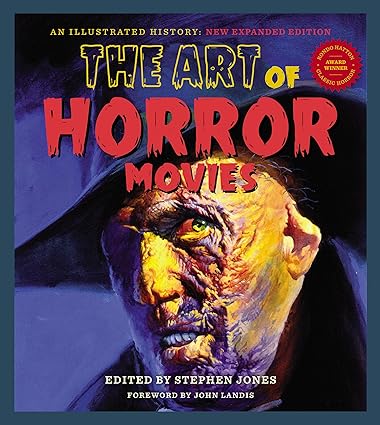 The Art Of Horror Movies: An Illustrated History Hardcover