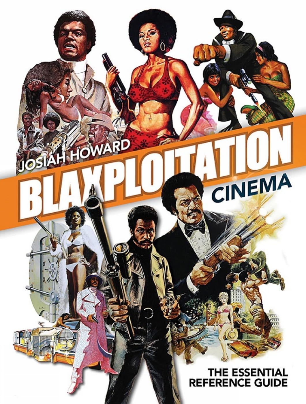 Blaxploitation Cinema: The Essential Reference Guide Hardcover