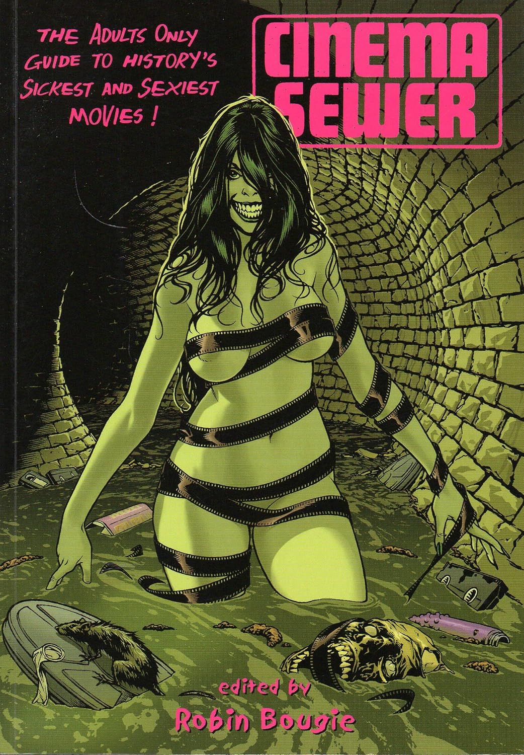 Cinema Sewer Volume 1: The Adults Only Guide to History's Sickest and Sexiest Movies! Paperback